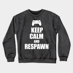 Keep calm and respawn console gamer Crewneck Sweatshirt